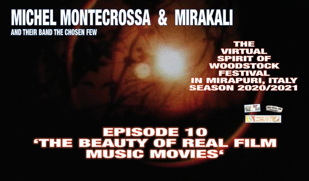 The Virtual Spirit of Woodstock Festival in Mirapuri, Italy Season 2020/2021 Episode 10 'The Beauty of Real Film Music Movies'
