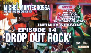The Virtual Spirit of Woodstock Festival in Mirapuri, Italy Infinity Season Episode 14 'Drop Out Rock'